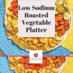PIN Reading: Low Sodium Roasted Vegetable Platter