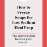Pin with text reading: How to Freeze Soups for Low Sodium Meal Prep