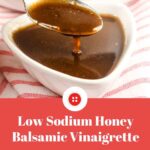 Pin Reading: Low Sodium Honey Balsamic Vinaigrette
