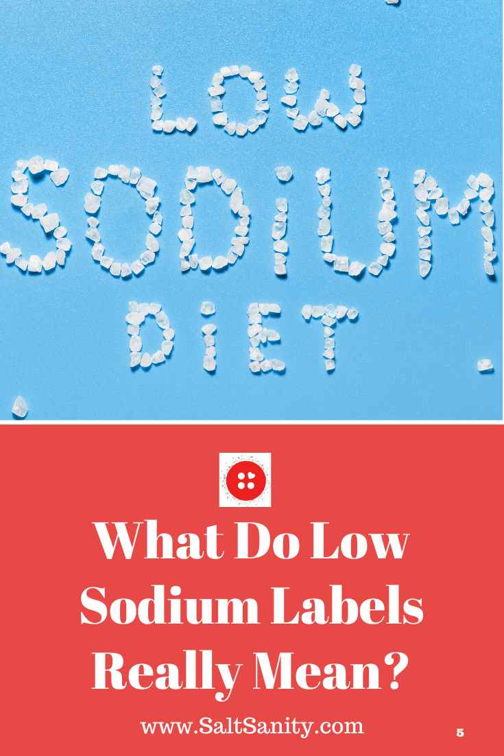 No Sodium Label What Do Low Sodium Labels Mean? – Salt Sanity